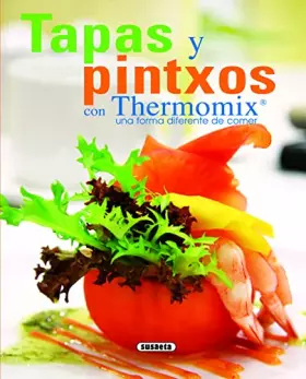 Couverture du produit · Tapas Y Pintxos Con Thermomix. Una Forma Diferente De Comer (El rincon del paladar)