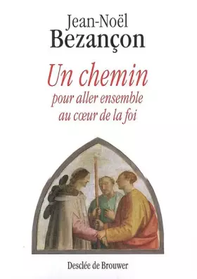 Couverture du produit · Un chemin pour aller ensemble au coeur de la foi