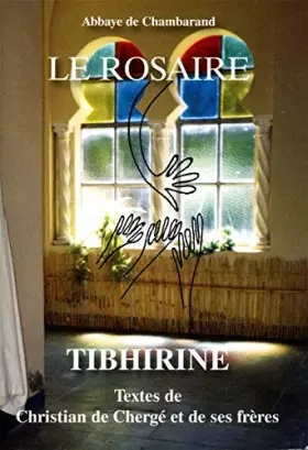 Couverture du produit · Le rosaire : Tibhirine, textes de Christian de Chergé et de ses frères