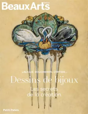 Couverture du produit · Dessins de bijoux. Les secrets de la création. Lalique, Boucheron, Cartier…: au Petit Palais
