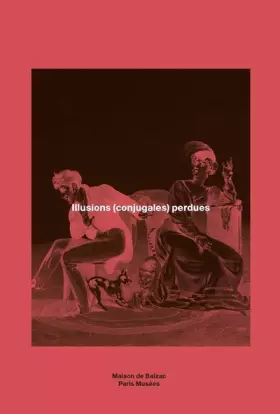 Couverture du produit · Illusions (conjugales) perdues: Maison de Balzac (2024)