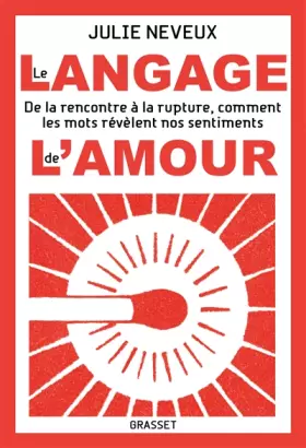 Couverture du produit · Le langage de l'amour: De la rencontre à la rupture, comment les mots révèlent nos sentiments