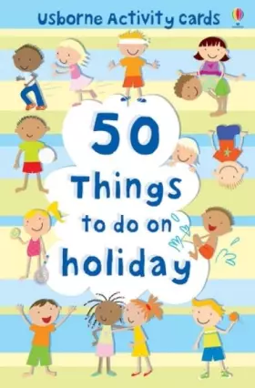 Couverture du produit · 50 Things to Do on Holiday (Usborne Activity Cards) (Activity and Puzzle Cards)
