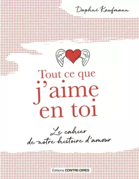 Couverture du produit · Tout ce que j'aime en toi - Le cahier de notre histoire d'amour