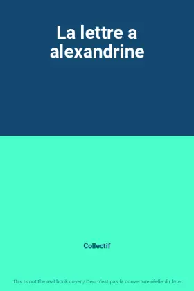 Couverture du produit · La lettre a alexandrine