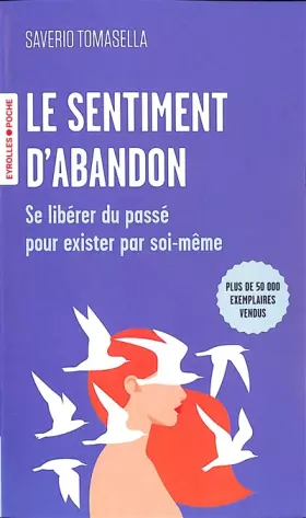 Couverture du produit · Le sentiment d'abandon: Se libérer du passé pour exister par soi-même