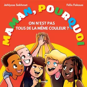 Couverture du produit · Maman, pourquoi on n’est pas tous de la même couleur ?