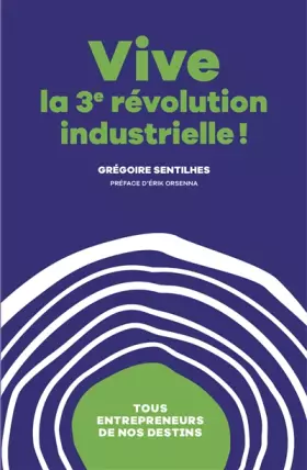 Couverture du produit · Vive La 3ème révolution industrielle ! - Tous entrepreneurs de nos destins