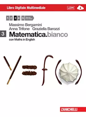 Couverture du produit · Matematica.bianco. Con Maths in english. Per le Scuole superiori. Con DVD-ROM. Con espansione online (Vol. 3)
