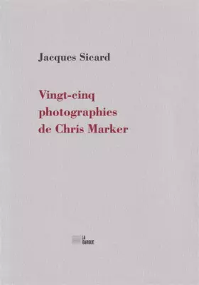 Couverture du produit · Vingt-cinq photographies de Chris Marker