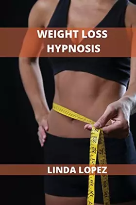 Couverture du produit · Weigh Loss Hypnosis: The Power of Hypnosis for Rapid Weight Loss