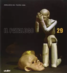 Couverture du produit · Il patalogo. Annuario del teatro 2006 (Vol. 29)