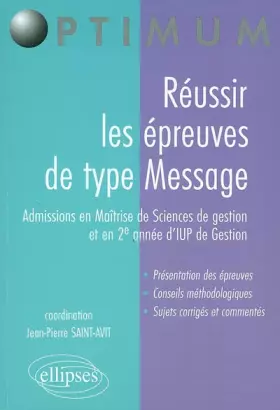 Couverture du produit · Réussir les épreuves de type Message : Admissions en Maîtrise de Sciences de gestion et en 2e année d'IUP de Gestion