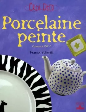 Couverture du produit · Porcelaine peinte : Cuisson à 150° C