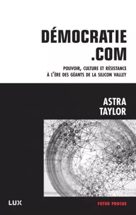 Couverture du produit · Démocratie.com : Pouvoir, culture et résistance à l'ère des géants de la Silicon Valley