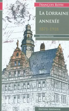 Couverture du produit · La Lorraine annexée