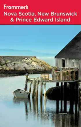 Couverture du produit · Frommer's Nova Scotia, New Brunswick and Prince Edward Island (Frommer's Complete Guides)