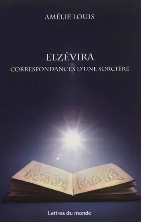 Couverture du produit · Elzévira : Correspondances d'une sorcière