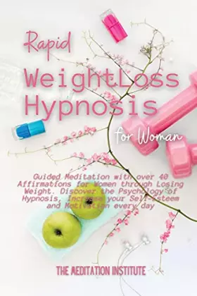 Couverture du produit · Rapid Weight Loss Hypnosis for Woman: Guided Meditation with over 40 Affirmations for Women through Losing Weight. Discover the