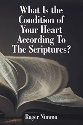 Couverture du produit · What Is the Condition of Your Heart According to the Scriptures?