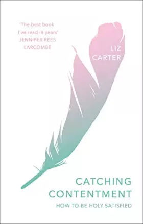Couverture du produit · Catching Contentment: How To Be Holy Satisfied