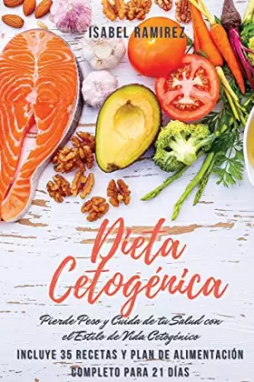 Couverture du produit · Dieta Cetogénica: PIERDE PESO Y CUIDA DE TU SALUD CON EL ESTILO DE VIDA CETOGÉNICO. INCLUYE 35 RECETAS Y PLAN DE ALIMENTACIÓN C