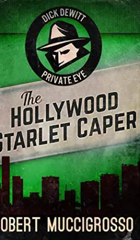 Couverture du produit · The Hollywood Starlet Caper (Dick DeWitt Mysteries Book 2)