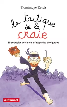 Couverture du produit · La tactique de la craie: 25 stratégies de survie à l'usage des enseignants