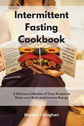 Couverture du produit · Intermittent Fasting Cookbook: A Delicious Collection of Tasty Recipes to Detox your Body and Increase Energy