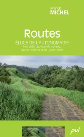 Couverture du produit · Routes : Eloge de l'autonomadie - Une anthropologie du voyage, du nomadisme et de l'autonomie