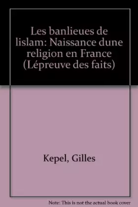 Couverture du produit · Les Banlieues de l'islam : Naissance d'une religion en France