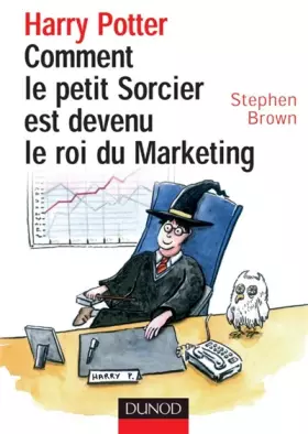 Couverture du produit · Harry Potter : Comment le petit sorcier est devenu le roi du Marketing