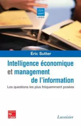 Couverture du produit · Management de l'information et intelligence économique: les 100 questions les plus fréquemment posées