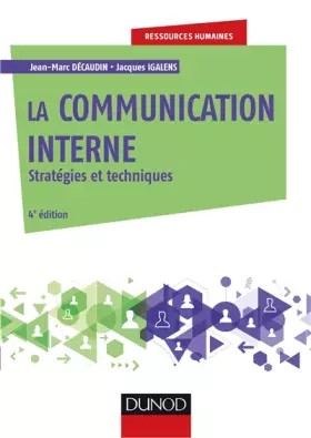 Couverture du produit · La communication interne - 4e éd. - Stratégies et techniques: Stratégies et techniques