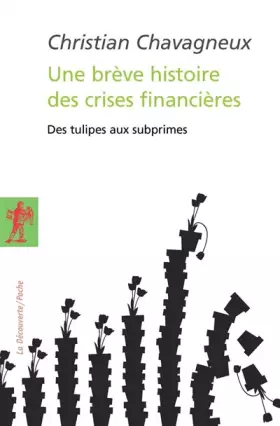Couverture du produit · Une brève histoire des crises financières : Des tulipes aux subprimes