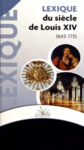 Couverture du produit · Lexique du siècle de Louis XIV (1643-1715)