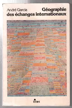 Couverture du produit · Géographie des échanges internationaux (ancienne édition)