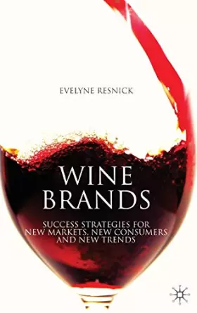 Couverture du produit · Wine Brands: Success Strategies for New Markets, New Consumers and New Trends