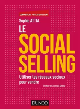 Couverture du produit · Le Social selling: Utiliser les réseaux sociaux pour vendre