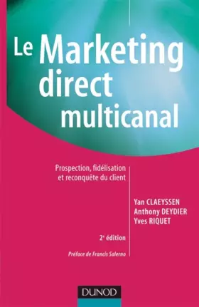 Couverture du produit · Le marketing direct multicanal - 2ème édition - Prospection, fidélisation et reconquête du client: Prospection, fidélisation et