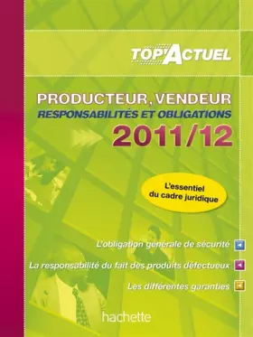 Couverture du produit · TOP'Actuel - Producteur-Vendeur 2011/2012: Responsabilités et obligations