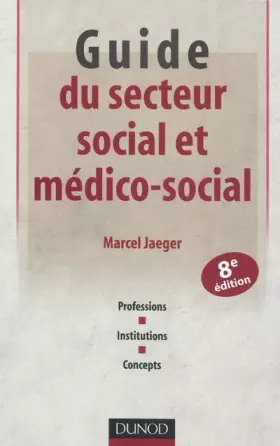 Couverture du produit · Guide du secteur social et médico-social - 8e édition - Professions, institutions, concepts