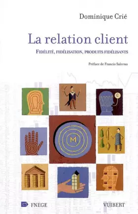 Couverture du produit · La relation client. Fidélité, fidélisation, produits fidélisants