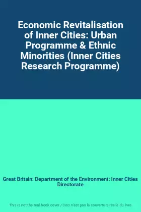 Couverture du produit · Economic Revitalisation of Inner Cities: Urban Programme & Ethnic Minorities (Inner Cities Research Programme)