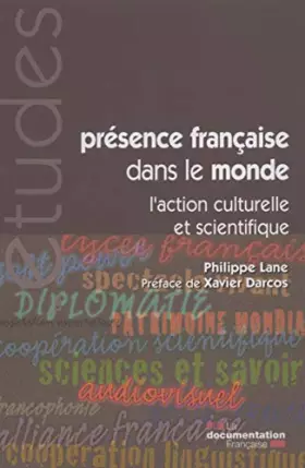 Couverture du produit · Présence française dans le monde - L'action culturelle et scientifique