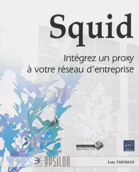 Couverture du produit · Squid - Intégrez un proxy à votre réseau d'entreprise