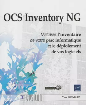 Couverture du produit · OCS Inventory NG - Maîtrisez l'inventaire de votre parc informatique et le déploiement de vos logiciels