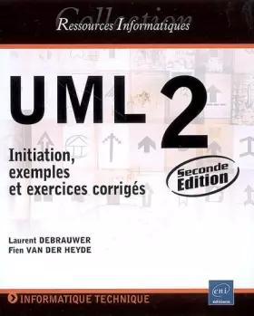 Couverture du produit · UML 2 - Initiation, exemples et exercices corrigés [2ième édition]