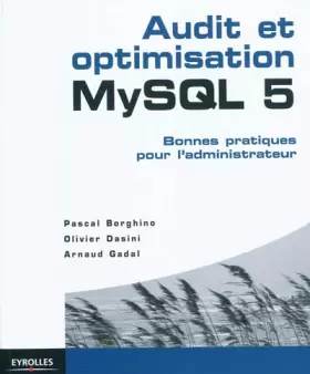 Couverture du produit · Audit et optimisation MySQL 5: Bonnes pratiques pour l'administrateur