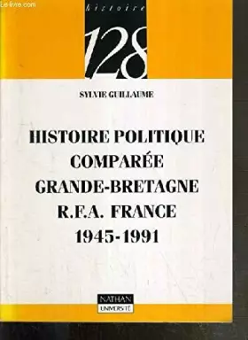 Couverture du produit · Histoire politique comparée, Grande Bretagne, R.F.A, France, 1945-1991